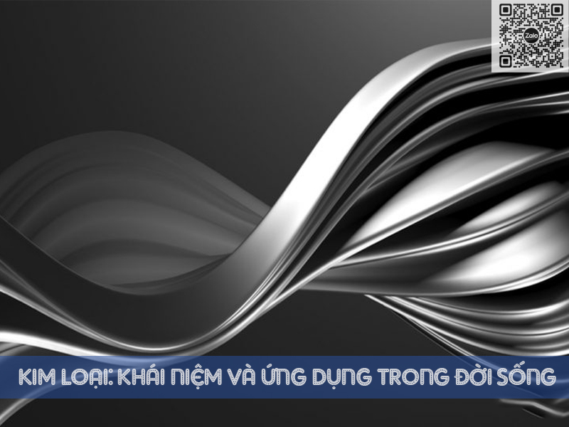 Tính chất vật lý, hóa học của kim loại