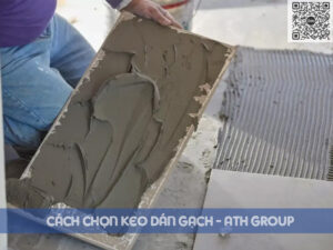 Cách chọn keo dán gạch phù hợp với nhu cầu của bạn